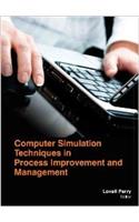 Computer Simulation Techniques In Process Improvement And Management