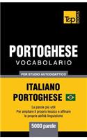 Portoghese Vocabolario - Italiano-Portoghese - per studio autodidattico - 5000 parole: Portoghese Brasiliano(232 Italian Collection)