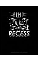 I'm Just Here for Recess