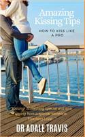 Amazing Kissing Tips
