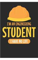 I'm an Engineering Student I Have No Life: 6x9 Funny Blank Lined Composition Notebook for Engineer Majors and Students