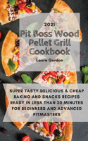 Pit Boss Wood Pellet Grill Cookbook 2021