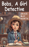 Bobs, A Girl Detective