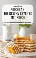 Milchbar Die Besten Rezepte Mit Milch