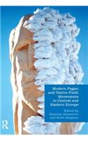 Modern Pagan and Native Faith Movements in Central and Eastern Europe