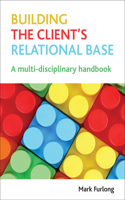 Building the Client's Relational Base