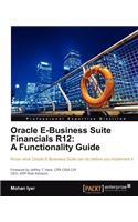 Oracle E-Business Suite Financials R12: A Functionality Guide