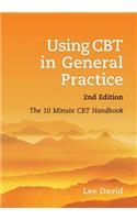 Using CBT in General Practice: The 10 Minute Consultation