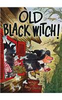 Old Black Witch!