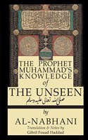 The Prophet Muhammad's Knowledge of the Unseen