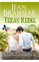 Texas Rebel (Large Print Edition): The Gallaghers of Sweetgrass Springs