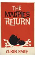 The Magpie's Return