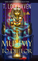 Mummy to Die For (Book 2)