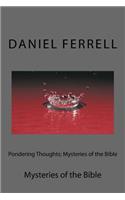Pondering Thoughts; Mysteries of the Bible