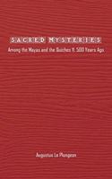 Sacred Mysteries among the Mayas and the Quiches - 11, 500 Years Ago