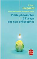 Petite Philosophie A L Usage Des Non Philos.