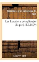 Les Luxations Compliquées Du Pied