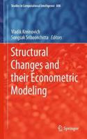 Structural Changes and their Econometric Modeling: (808 Studies in Computational Intelligence)