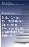 Optical Cavities for Optical Atomic Clocks, Atom Interferometry and Gravitational-Wave Detection