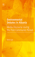 Environmental Debates in Albania: Media Discourse During the Post-Communist Period