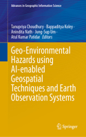 Geo-Environmental Hazards Using Ai-Enabled Geospatial Techniques and Earth Observation Systems