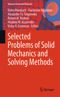 Selected Problems of Solid Mechanics and Solving Methods