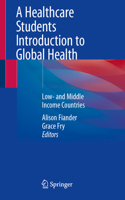 Healthcare Students Introduction to Global Health: Low- And Middle Income Countries