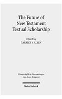 The Future of New Testament Textual Scholarship