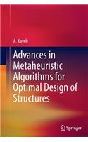 Advances in Metaheuristic Algorithms for Optimal Design of Structures
