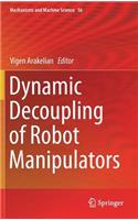 Dynamic Decoupling of Robot Manipulators