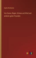 Von Sonne, Regen, Schnee und Wind und anderen guten Freunden