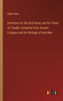 Devotions for the Sick Room, and for Times of Trouble