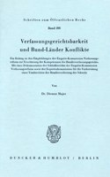 Verfassungsgerichtsbarkeit Und Bund-Lander Konflikte: Ein Beitrag Zu Den Empfehlungen Der Enquete-Kommission Verfassungsreform Zur Erweiterung Der Kompetenzen Des Bundesverfassungsgerichts. Mit Einer Do