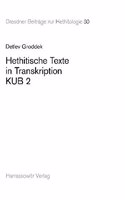 Hethitische Texte in Transkription Kub 2: (30 Dresdner Beitrage Zur Hethitologie)