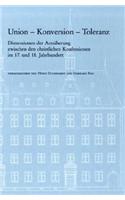 Union - Konversion - Toleranz: Dimensionen Der Annaherung Zwischen Den Christlichen Konfessionen Im 17. Und 18. Jahrhundert