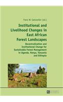 Institutional and Livelihood Changes in East African Forest Landscapes