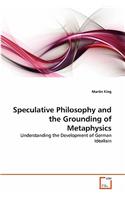 Speculative Philosophy and the Grounding of Metaphysics