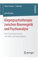 Körperpsychotherapie zwischen Bioenergetik und Psychoanalyse