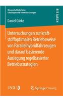 Untersuchungen Zur Kraftstoffoptimalen Betriebsweise Von Parallelhybridfahrzeugen Und Darauf Basierende Auslegung Regelbasierter Betriebsstrategien