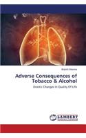 Adverse Consequences of Tobacco & Alcohol