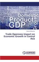 Trade Openness Impact on Economic Growth in Central Asia