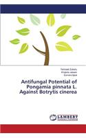 Antifungal Potential of Pongamia pinnata L. Against Botrytis cinerea