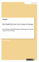 Der Markt für Low Cost Carrier in Europa: Unter besonderer Berücksichtigung der Marktstrategien von Ryanair, Easyjet und Germanwings