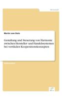 Gestaltung und Steuerung von Harmonie zwischen Hersteller- und Handelssystemen bei vertikalen Kooperationskonzepten