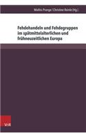 Fehdehandeln und Fehdegruppen im spA¤tmittelalterlichen und frA