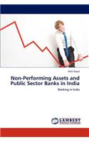 Non-Performing Assets and Public Sector Banks in India