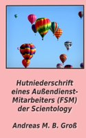 Hutniederschrift eines Außendienst- Mitarbeiters (FSM) der Scientology