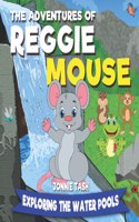 Adventures of Reggie Mouse and his Forest Friends