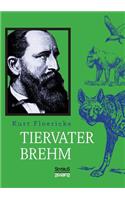 Alfred Brehm - Tiervater Brehm: (German)