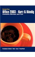 Office 2003 - Kurz & Bündig